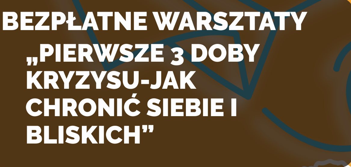 „PIERWSZE 3 DOBY KRYZYSU, JAK CHRONIĆ SIEBIE I BLISKICH”